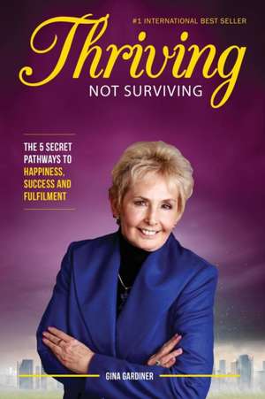 Thriving Not Surviving de Gina Gardiner