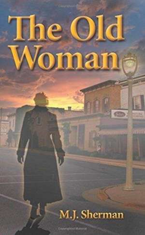 The Old Woman de Martha J Sherman