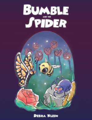Bumble and the Spider de Debra Klein