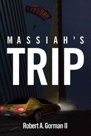 Massiah's Trip de Gorman II, Robert A.