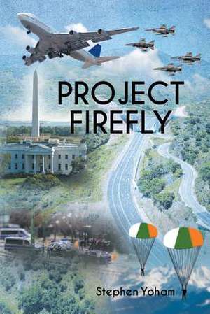 Project Firefly de Yoham, Stephen