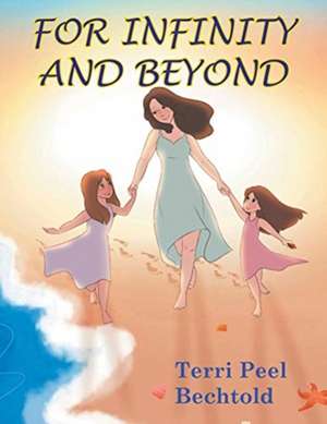 For Infinity and Beyond de Terri Peel Bechtold