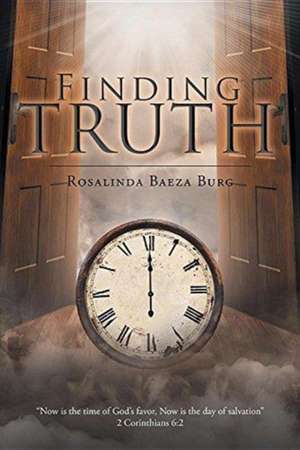 Finding Truth de Rosalinda Baeza Burg