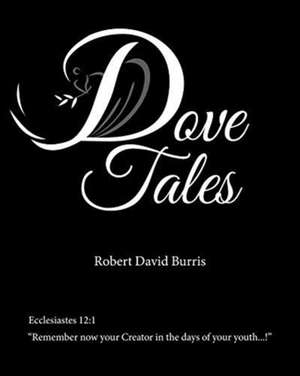 Dove Tales de Robert David Burris