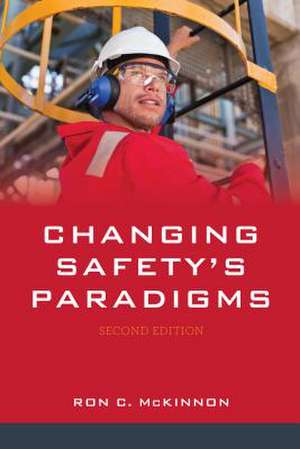 Changing Safety's Paradigms de Ron C. McKinnon