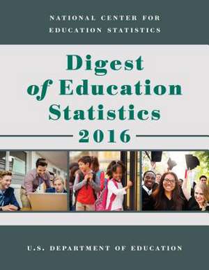 Digest of Education Statistics 2016 de Education Department