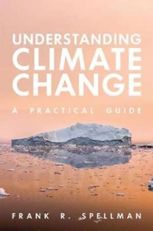 UNDERSTANDING CLIMATE CHANGEAPB de Frank R. Spellman