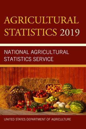 AGRICULTURAL STATISTICS 2019 de U. S. Department Of Agriculture