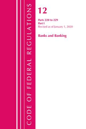 TITLE 12 BANKS AMP BANKING 220-2PB de Office Of The Federal Register (U.S.)