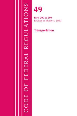 Code of Federal Regulations, Title 49 Transportation 200-299, Revised as of October 1, 2020 de Office of the Federal Register (U S )