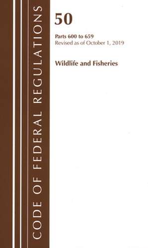 TITLE 50 WILDLIFE 600-659 de Office Of The Federal Register (U.S.)