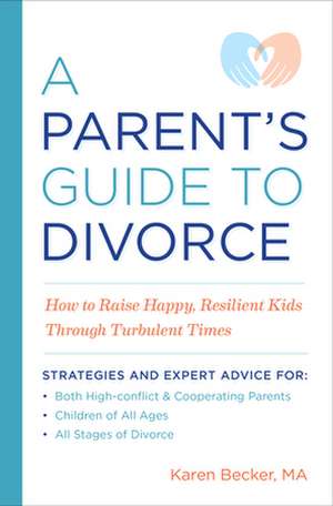 A Parent's Guide to Divorce de Karen Becker