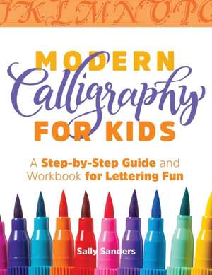 Modern Calligraphy for Kids de Sally Sanders