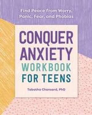 Conquer Anxiety Workbook for Teens de Tabatha Chansard