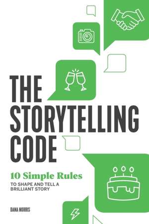 The Storytelling Code de Dana Norris