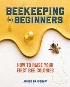 Beekeeping for Beginners de Amber Bradshaw