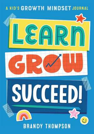 Learn, Grow, Succeed! de Brandy Thompson