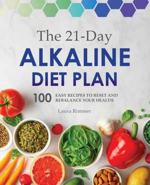 The 21-Day Alkaline Diet Plan de Laura Rimmer