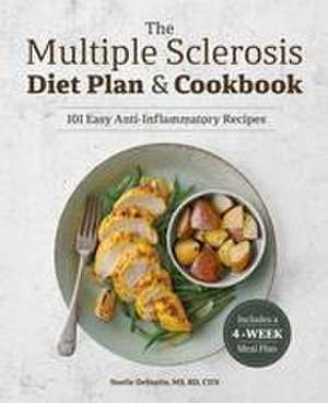 The Multiple Sclerosis Diet Plan and Cookbook de Noelle DeSantis