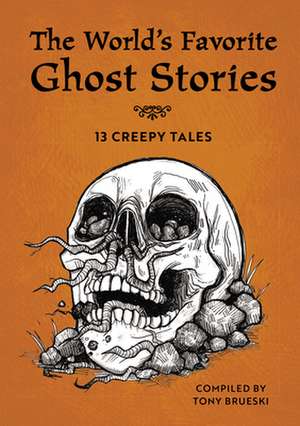 The World's Favorite Ghost Stories de Tony Brueski