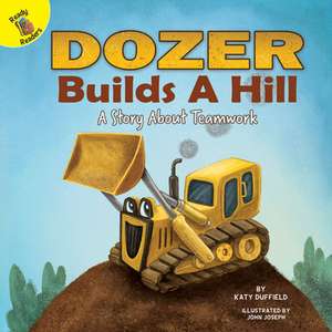 Dozer Builds a Hill de Katy Duffield