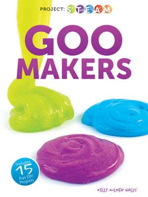 Goo Makers de Kelly Halls