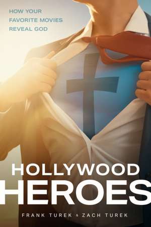 Hollywood Heroes de Frank Turek