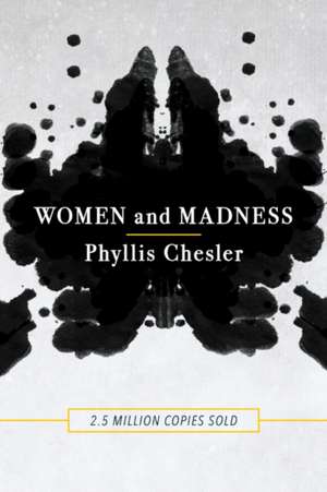 Chesler, P: Women and Madness de Phyllis Chesler