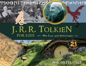 J.R.R. Tolkien for Kids: His Life and Writings, with 21 Activities de Simonetta Carr