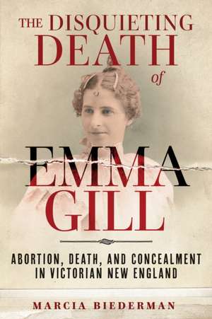 The Disquieting Death of Emma Gill de Marcia Biederman