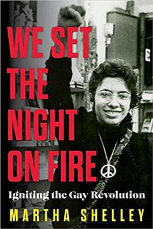 We Set the Night on Fire de Martha Shelley