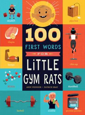 100 First Words for Little Gym Rats de Andrea Veenker