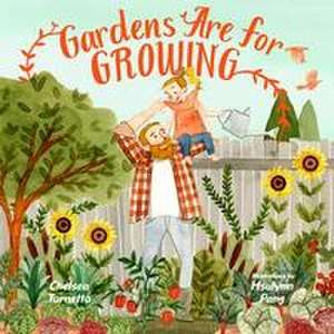 Gardens Are for Growing de Chelsea Tornetto