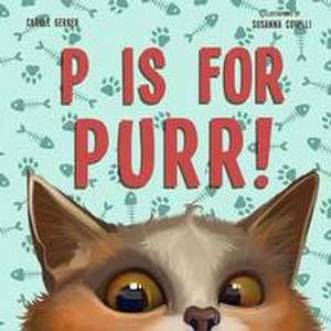 P Is for Purr de Carole Gerber