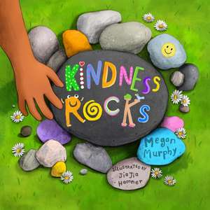 Kindness Rocks de Megan Murphy