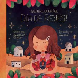 ¡Genial, Llegó El Día de Reyes! de Annette M Clayton