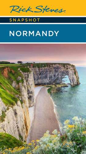 Rick Steves Snapshot Normandy de Rick Steves