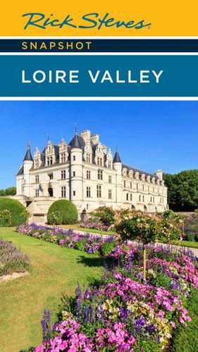 Rick Steves Snapshot Loire Valley de Rick Steves