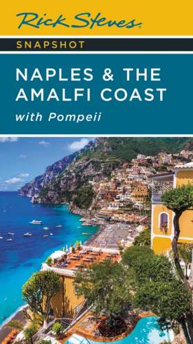 Rick Steves Snapshot Naples & the Amalfi Coast (Seventh Edition) de Rick Steves