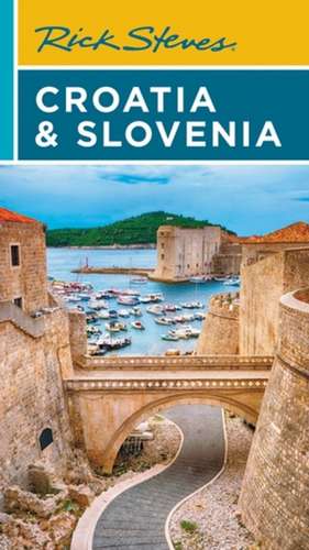 Rick Steves Croatia & Slovenia (Ninth Edition) de Cameron Hewitt