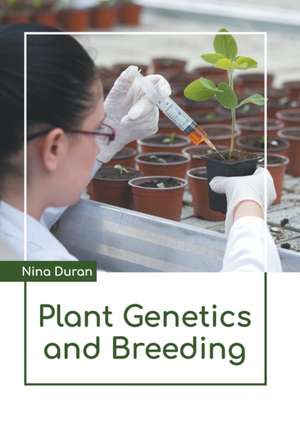 Plant Genetics and Breeding de Nina Duran