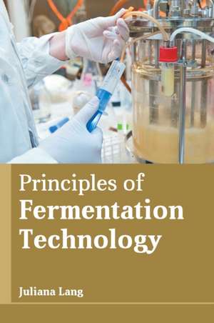 Principles of Fermentation Technology de Juliana Lang