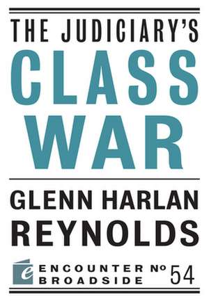 The Judiciary's Class War de Reynolds, Glenn H.