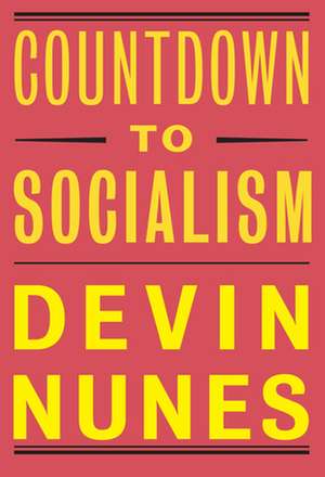 Countdown to Socialism de Devin Nunes