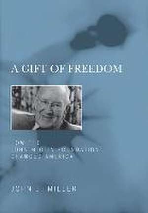 A Gift of Freedom de John J Miller