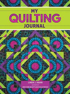 My Quilting Journal de Linda J. Hahn