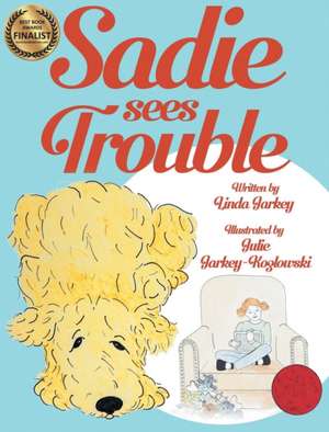 Sadie Sees Trouble (hardcover) de Linda Jarkey