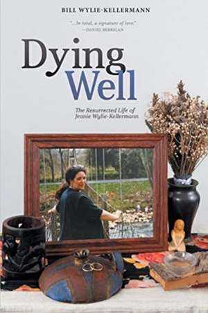 Dying Well de Bill Wylie-Kellermann