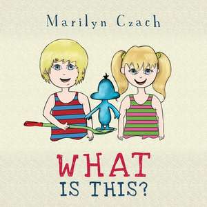 What Is This? de Marilyn Czach