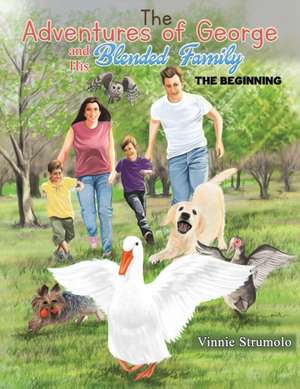 The Adventures of George and His Blended Family de Vinnie Strumolo